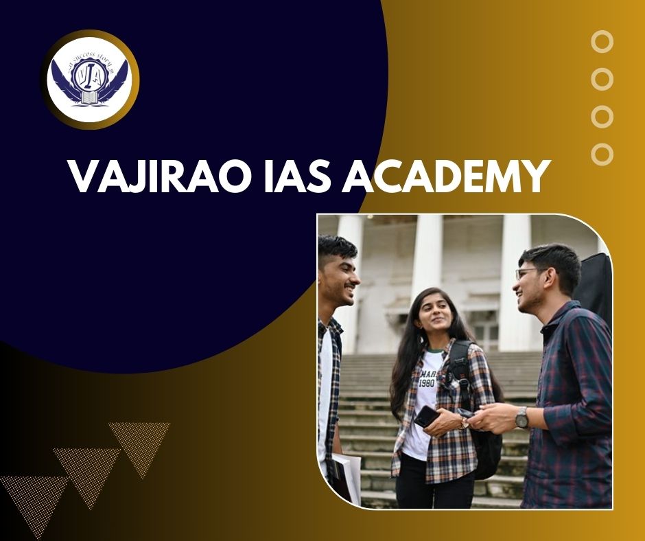 Premier Ias Training Institute In Delhi - Vajirao Ias Academy